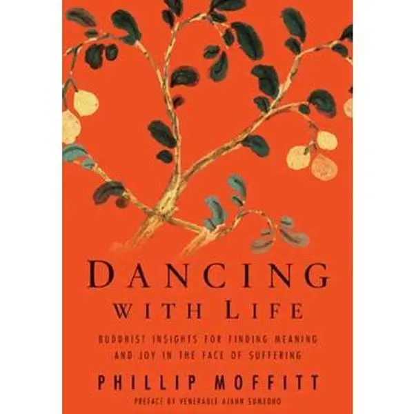 USED Book - Dancing With Life: Buddhist Insights for Finding Meaning and Joy in the Face of Suffering by Phillip Moffitt (Hardcover) - english