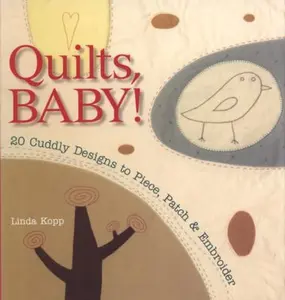 USED-Quilts, Baby!: 20 Cuddly Designs to Piece, Patch & Embroider by Linda Kopp (Paperback)