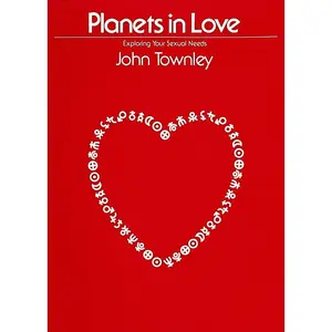 USED-Planets in Love: Exploring Your Emotional and Sexual Needs by Townley, John (Paperback)
