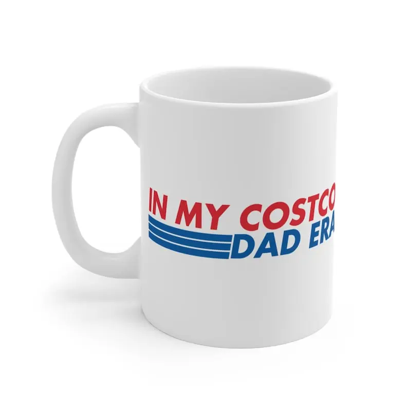 Costco Dad Era Ceramic Mug Plain, 11oz  Funny Mug, Meme Mug, Gag Mug, Novelty Mug, Quirky, Coffee, Office, Chicken Bake