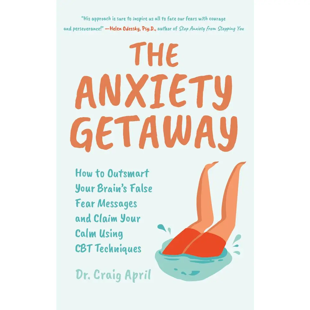 USED-The Anxiety Getaway: How to Outsmart Your Brain's False Fear Messages and Claim Your Calm Using CBT Techniques (Science-Based Approach to Anxiety Diso by April, Craig (Paperback)