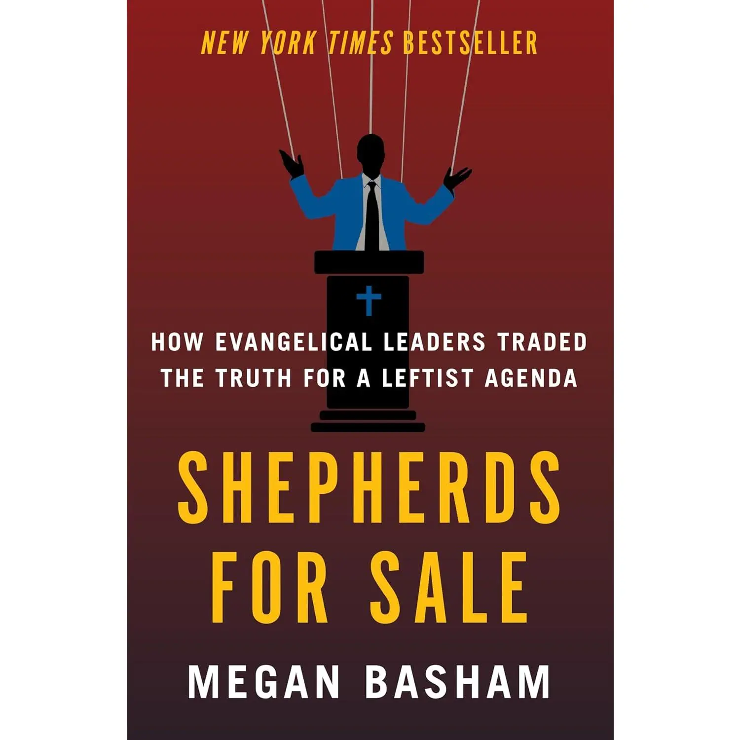 Shepherds for Sale: How Evangelical Leaders Traded the Truth for a Leftist Agenda