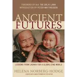 USED-Ancient Futures: Lessons from Ladakh for a Globalizing World by Helena Norberg-Hodge (Paperback)