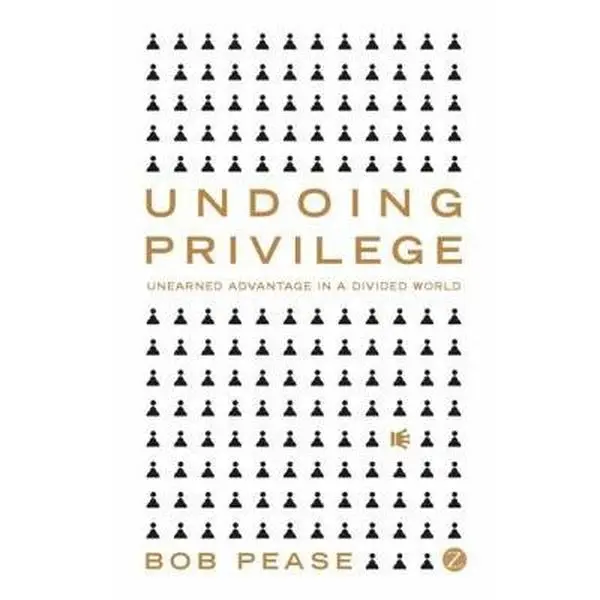 USED Book - Undoing Privilege: Unearned Advantage in a Divided World by Pease, Professor Bob (Paperback) - english
