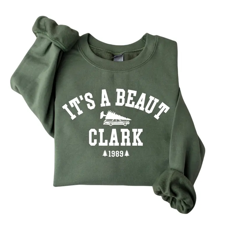 It's a Beaut Clark Sweatshirt - Griswold Christmas Sweatshirt - Funny Christmas Sweater - Christmas Crewneck