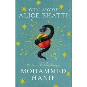 USED-Our Lady of Alice Bhatti by Mohammed Hanif (Paperback)