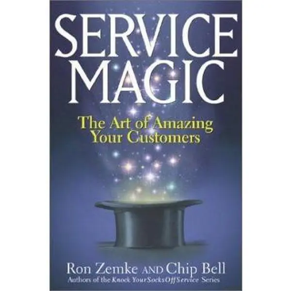 USED-Service Magic: The Art of Amazing Your Customers by Chip Bell (Paperback)
