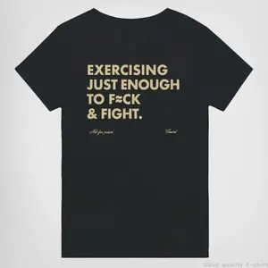 EXERCISING JUST ENOUGH TO F≈CK & FIGHT Funny Shirt for Men & Women, Gift for Her and Him Unisex T-shirt For Man And Woman, Tshirt, Streetwear Style, Retro Vintage Y2k