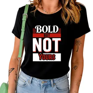 Unique Persona Statement Tee for Women – Bold But Not Yours Casual Graphic Shirt