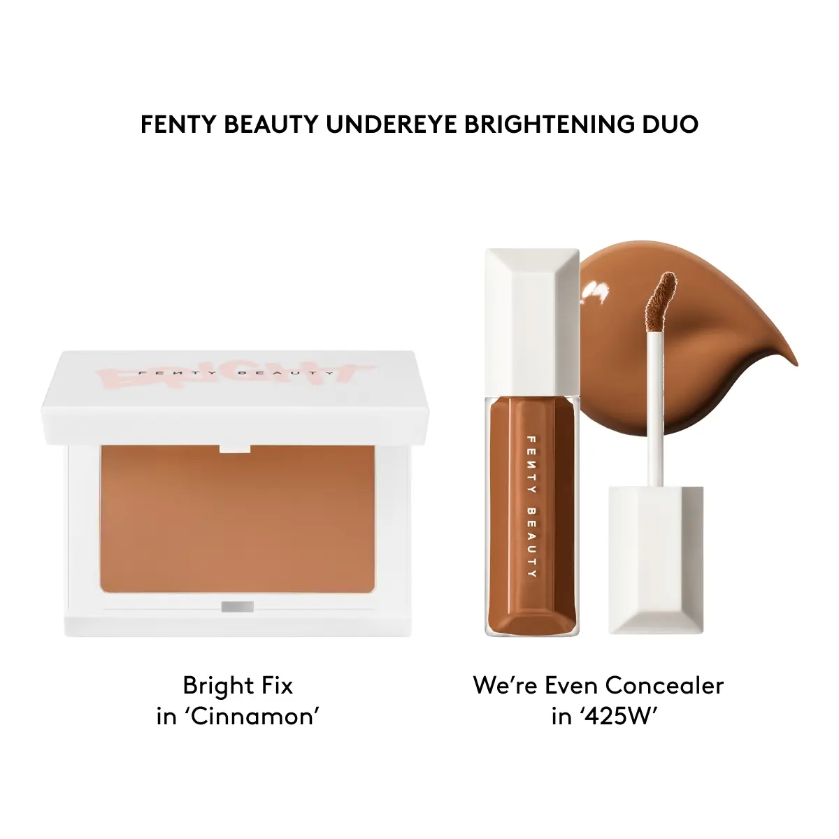 BRIGHT FIX CINNAMON + WE'RE EVEN CONCEALER 425W