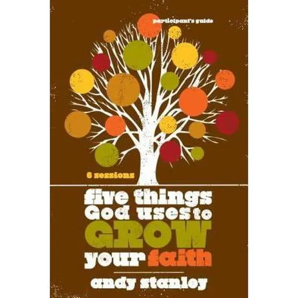 USED Book - Five Things God Uses to Grow Your Faith Bible Study Participant's Guide by Stanley, Andy (Paperback) - english