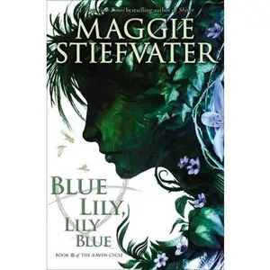 Blue Lily, Lily Blue (the Raven Cycle, Book 3): Volume 3 -- Maggie Stiefvater - Paperback