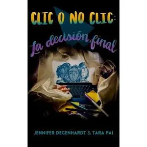 USED-Clic o no clic: la decisión final (Spanish Edition) by Jennifer Degenhardt (Paperback)