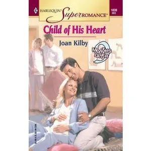 USED-Child of His Heart: 9 Months Later (Harlequin Superromance No. 1030) by Joan Kilby (Unknown)