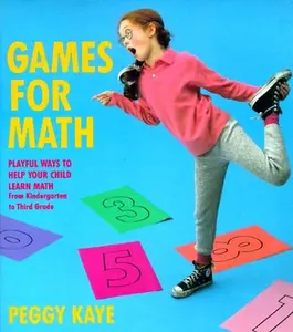 USED-Games for Math: Playful Ways to Help Your Child Learn Math from Kindergarten to Third Grade by Kaye, Peggy (Paperback)