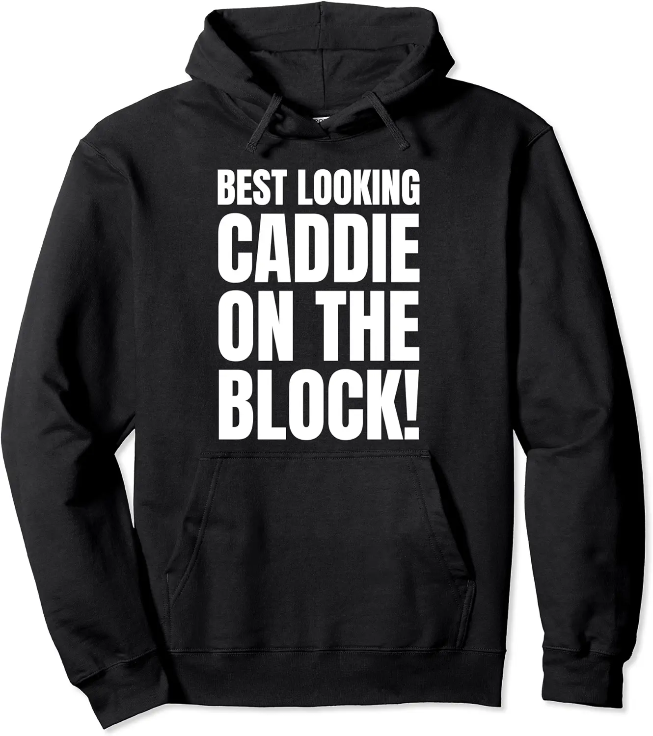Best Looking Caddie Funny Golfer and Golf Tournament Costume Pullover Hoodie - Jessicajon Shop 69B0CSZD214B