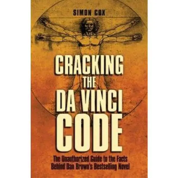 USED-Cracking the Da Vinci Code: The Unauthorized Guide to the Facts Behind Dan Brown's Bestselling Novel by Simon Cox (Paperback)