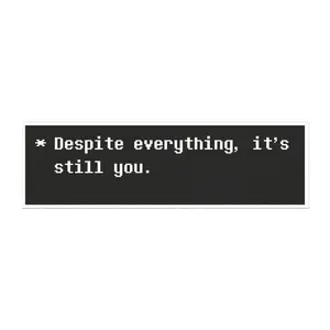 Despite Everything, It’s Still You Car Magnet – Undertale Quote Meme Magnet, Aesthetic Gaming Gift, Emotional Video Game Sticker, Retro Pixel Art Style, Fridge or Car Decal, Gen Z Nostalgia