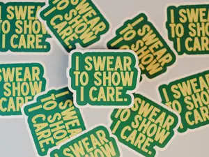 I Swear to Show I Care Sticker – Safe Person Signal, Exvangelical Snark & Deconstruction Humor