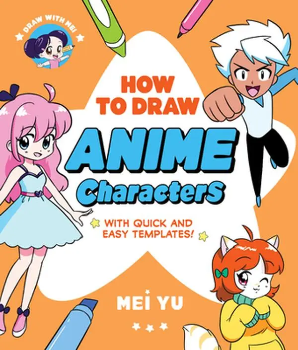 Draw with Mei: How to Draw Anime Characters: With Quick and Easy Templates -- Mei Yu - Paperback