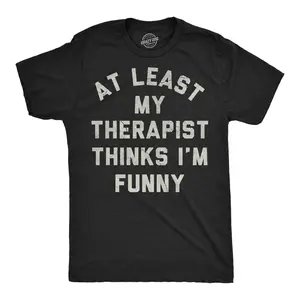 Mens Funny T Shirts At Least My Therapist Thinks Im Funny Sarcastic Graphic Novelty Tee for Men Mens Funny T Shirts Cool Vintage Fashion T-Shirt Gift Classic Menswear Funny mental health Short Sleeve Novelty Black -