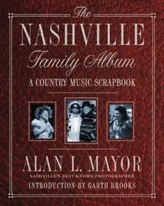 USED-The Nashville Family Album: A Country Music Scrapbook by Alan L. Mayor (Hardcover)
