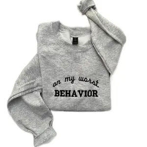 On My Worst Behavior Embroidered Unisex Sweatshirt Pullover