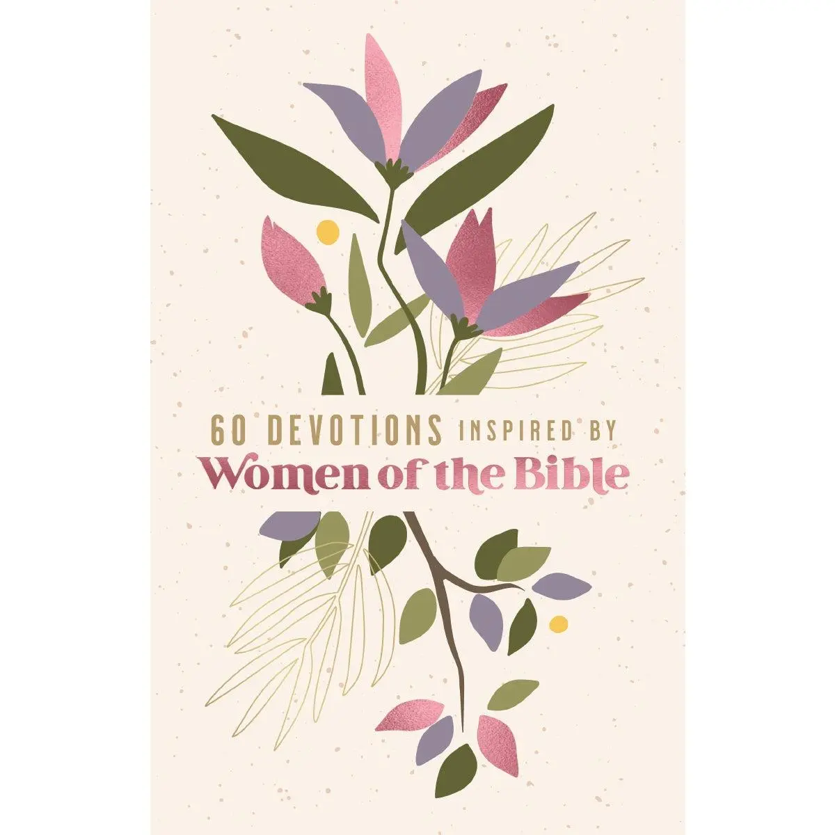 60 Devotions Inspired by Women of the Bible