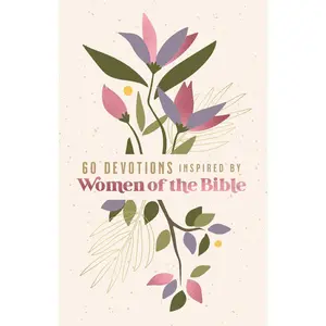 60 Devotions Inspired by Women of the Bible