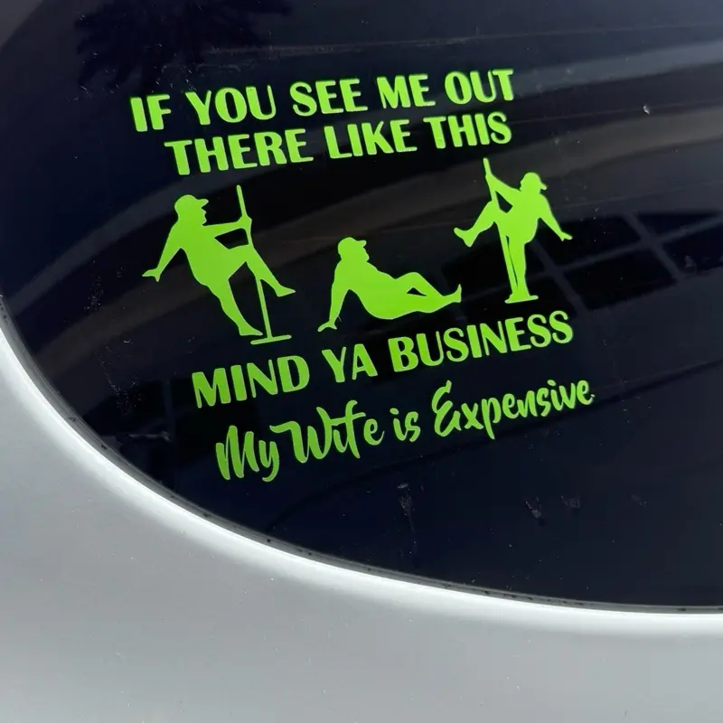 If You See Me Out Here Like This Mind Your Business car decal