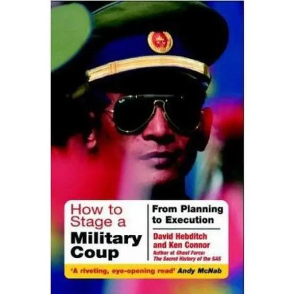 USED-How To Stage A Military Coup: From Planning To Execution by David Hebditch (Hardcover)