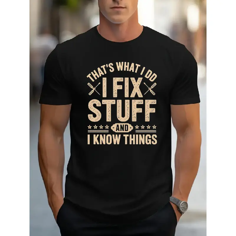 men's wear flash sale That's What I Do I Fix Stuff and I Know Things T-Shirt |   Funny Mechanic Carpenter Handyman Gift |   Unisex Crewneck Tee |   Soft Cotton Blend |   Casual Tshirt