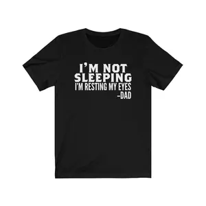 "I’m Not Sleeping I’m Resting My Eyes" T-Shirt, Funny Father's Day Gift for Dad, Cute Husband Birthday Gift, Soft Men's Jersey Short Sleeve Tee.