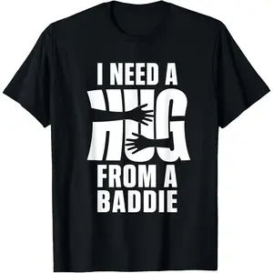 Women's 100% Cotton Short-Sleeve T-Shirt, Funny "I Need A Hug from A Baddie" Quote Garment, Casual Outdoor Fabric Top