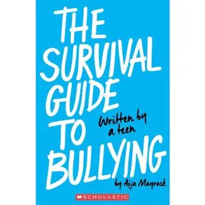 USED-The Survival Guide to Bullying: Written by a Teen (Revised Edition): Written by a Teen by Mayrock, Aija (Paperback)