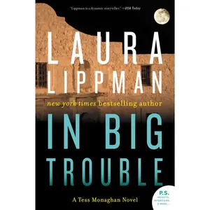 In Big Trouble: A Tess Monaghan Novel (Tess Monaghan Novel: Volume Number 4) by Laura Lippman [Paperback Book]