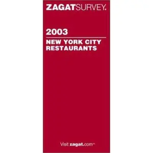 USED-Zagatsurvey 2003 New York City Restaurants (ZAGATSURVEY: NEW YORK CITY RESTAURANTS) by Zagat Survey Staff (Paperback)