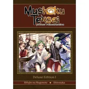 Mushoku Tensei: Jobless Reincarnation Deluxe Edition 1 (Light Novel) (Vol. 1-3 Hardcover Omnibus) -- Rifujin Na Magonote, Hardcover