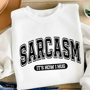 Sarcasm It’s How I Hug T-Shirt – Funny Sarcastic Graphic Tee, Humor Quote Shirt, Trendy Gift