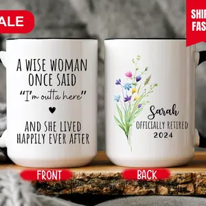 A Wise Woman Once Said Coffee Mug Personalized Retirement Mug Retirement Gift For Woman Officially Retired Cup For Her 