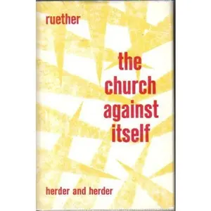 USED Book - The Church Against Itself by Rosemary Radford Ruether (Hardcover) - english