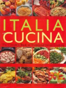 USED Book - Italia in Cucina: The Complete Book of Traditional Italian Cooking by Dettore & Gioffre (Hardcover) - english