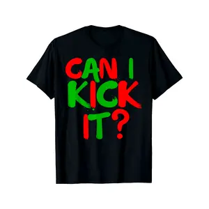 [100% Cotton] 100% CottonCan I Kick It Novelty Hip Hop Can I Kick It T ShirtComfortable Tee Graphic Print Shirt AllSeason Tee for Everyday Outdoor Activities