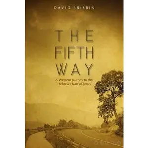 USED-The Fifth Way: A Western Journey to the Hebrew Heart of Jesus by Brisbin, David (Paperback)