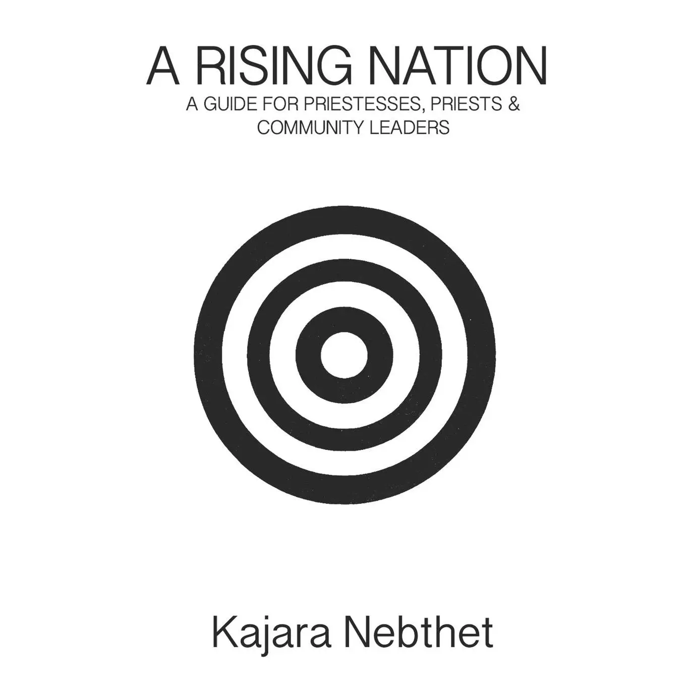 A Rising Nation: A Guide for Priestess. Priests & Community Leaders