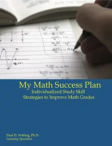 USED-My Math Success Plan: Individualized Study Skill Strategies to Improve Math Grades by Paul D. Nolting (Paperback)