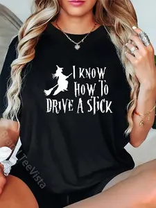 100% Cotton Funny Halloween Witch T-Shirt; I Know How To Drive A Stick T-Shirt