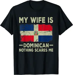 My Wife is Dominican Nothing Scares Me Funny Husband T-Shirt - Lyasiamcmi Shop 29B098N99QNL