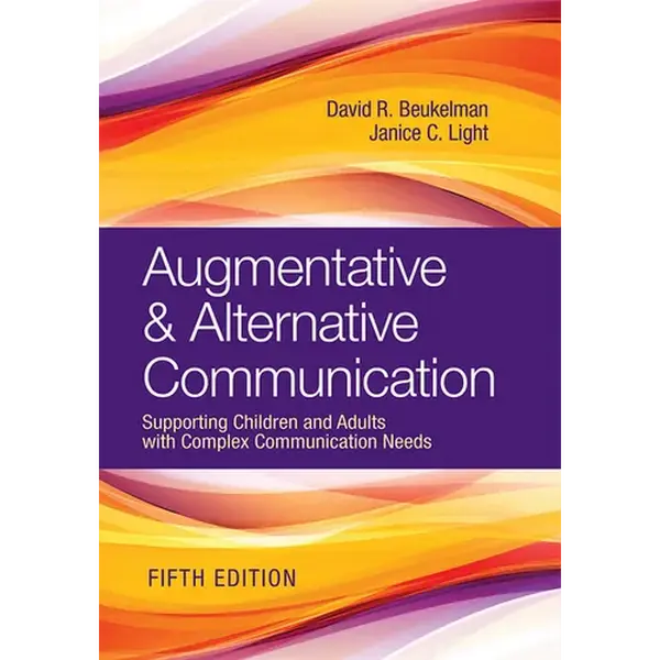 Augmentative & Alternative Communication: Supporting Children and Adults with Complex Communication Needs - Hardcover