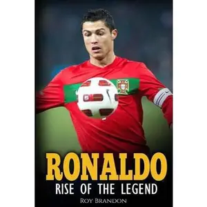 USED Book - Ronaldo: Rise Of The Legend. The incredible story of one of the best soccer players in the world. by Brandon, Roy (Paperback) - english